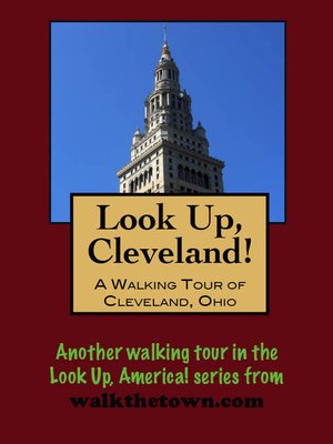 cover image of Look Up, Cleveland! a Walking Tour of Cleveland, Ohio